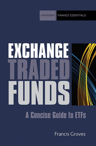 Exchange Traded Funds: A Concise Guide to ETFs (Harriman Finance Essentials)
