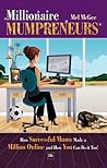 Millionaire Mumpreneurs: How Successful Mums Made a Million Online and How You Can Do It Too!