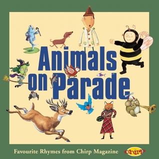 Animals on Parade: Favorite Rhymes from Chirp Magazine (Hardcover)