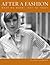After a Fashion: What We Wo...
