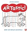 ARTastic!: 200+ Art Smart Activities ARTastic!: 200+ Art Smart Activities