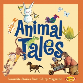 Animal Tales: Favorite Stories from Chirp Magazine