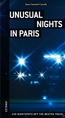 Unusual Nights in Paris (Jonglez photo books)