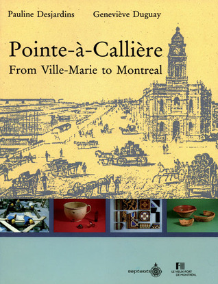 Pointe-à-Callière: From Ville-Marie to Montreal (Paperback)