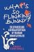 What's So Flinking Bunny?: ...