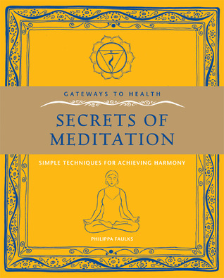 Gateways to Health: Secrets of Meditation: Simple Techniques for Achieving Harmony