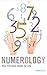 Numerology: Your Personal Guide for Life