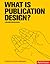 What Is Publication Design? by Lakshmi Bhaskaran