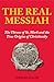 The Real Messiah: The Throne of St. Mark and the True Origins of Christianity