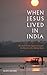 When Jesus Lived in India: ...
