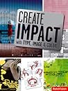 Create Impact with Type, Image & Color
