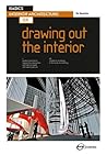Basics Interior Architecture 03: Drawing Out the Interior