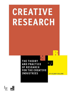 Creative Research: The Theory and Practice of Research for the Creative Industries (Required Reading Range)
