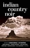 Indian Country Noir by Sarah Cortez
