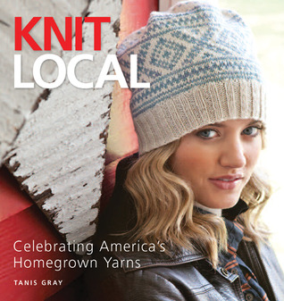Knit Local: Celebrating America's Homegrown Yarns (Paperback)