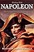 Working with Napoleon: Memoirs of Napoleon Bonaparte by His Private Secretary