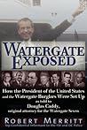 Watergate Exposed: How the President of the United States and the Watergate Burglars Were Set Up As Told to Douglas Caddy, Original Attorney for the Watergate Seven