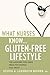 What Nurses Know...Gluten-Free Lifestyle by Sylvia A. Llewelyn Bower RN