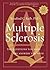 Multiple Sclerosis: The Questions You Have, The Answers You Need