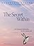 The Secret Within: No-Nonsense Spirituality for the Curious Soul
