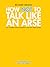 How Not to Talk Like an Arse by Richard    Wilson
