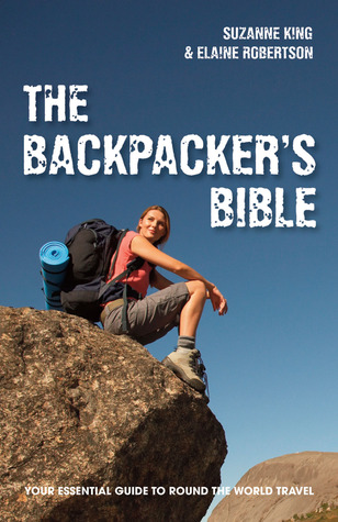 The Backpacker's Bible: Your Essential Guide to Round-the-World Travel
