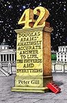 42: Douglas Adams' Amazingly Accurate Answer to Life, the Universe and Everything 42: Douglas Adams' Amazingly Accurate Answer to Life, the Universe and Everything