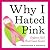 Why I Hated Pink by Maryellen Brisbois