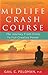 Midlife Crash Course by Gail Carr Feldman