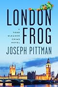 London Frog: A Todd Gleason Crime Novel