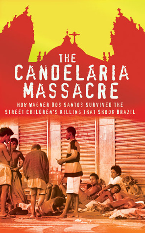 The Candelária Massacre: How Wagner dos Santos Survived the Street Children's Killing that Shook Brazil