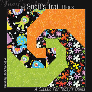 The Snails Trail Block: A Classic for Today's Quilts (Building Block Series 1)