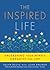 The Inspired Life: Unleashi...