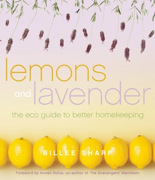 Lemons and Lavender: The Eco Guide to Better Homekeeping (Paperback)