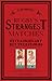 Rugby's Strangest Matches: Extraordinary but True Stories from Over a Century of Rugby (Strangest series)