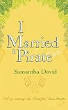 I Married a Pirate by Samantha  David