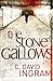 The Stone Gallows by C. David Ingram