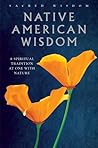 Native American Wisdom: A Spiritual Tradition at One with Nature (Sacred Wisdom)