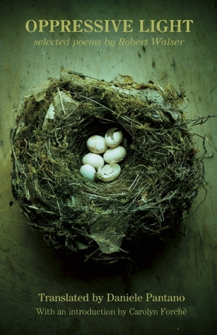 Oppressive Light: Selected Poems by Robert Walser (Paperback)