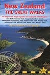 New Zealand - The Great Walks: Includes Auckland & Wellington City Guides (Trailblazer The Great Walks)