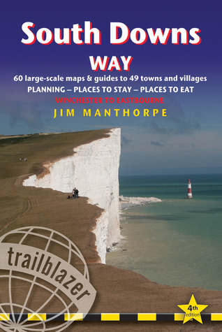 South Downs Way: British Walking Guide With 60 Large-Scale Walking Maps, Places To Stay, Places To Eat (Paperback)