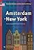 Amsterdam - New York: Transatlantic Relations and Urban Identities Since 1653 (European Contributions to American Studies)