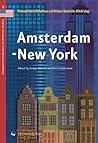 Amsterdam - New York: Transatlantic Relations and Urban Identities Since 1653 (European Contributions to American Studies)