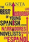 GRANTA: THE BEST OF YOUNG SPANISH LANGUAGE NOVELISTS By Freeman, John (Author) Paperback on 06-Dec-2010