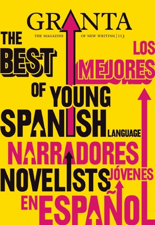 GRANTA: THE BEST OF YOUNG SPANISH LANGUAGE NOVELISTS By Freeman, John (Author) Paperback on 06-Dec-2010