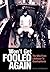 Won't Get Fooled Again: The...