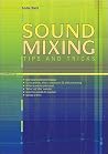Sound Mixing Tips and Tricks Sound Mixing Tips and Tricks