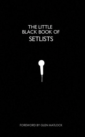 Little Black Book of Setlists: The Songs Behind Rock 'n' Roll's Most Famous Gigs