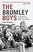 The Bromley Boys: The True ...