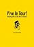 Vive le Tour!: Amazing Tales of the Tour de France